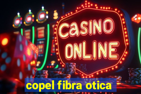 copel fibra otica